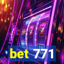 bet 771
